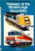 Railways of the Modern Age Since 1963  by NOCK, O.S. 
